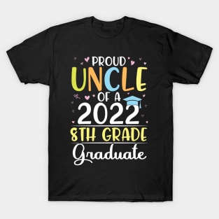 Proud Uncle Of A 2022 8th Grade Senior Grad Class Of School T-Shirt